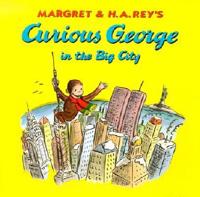 Margret & H.A. Rey's Curious George in the Big City