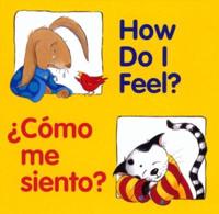How Do I Feel? / +Cómo Me Siento?