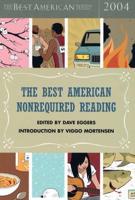 The Best American Nonrequired Reading 2004