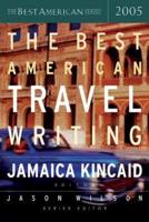 The Best American Travel Writing 2005. Best American Travel Writing
