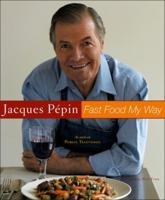 Jacques Pepin's Fast Food My Way