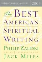 The Best American Spiritual Writing 2004. Best American Spiritual Writing