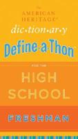 The American Heritage Dictionary Define-a-Thon for the High School Freshman