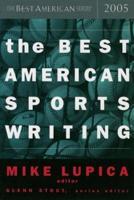 The Best American Sports Writing 2005. Best American Sports Writing