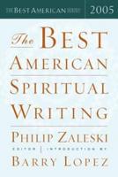 The Best American Spiritual Writing 2005. Best American Spiritual Writing