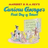 Margret & H.A. Rey's Curious George's First Day of School