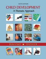 Child Development, a Thematic Approach, Sixth Edition, Danuko Bukatko, Marvin W. Daehler. Study Guide
