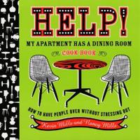 Help! My Apartment Has a Dining Room Cookbook