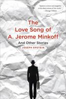The Love Song of A. Jerome Minkoff and Other Stories