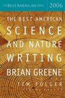 The Best American Science and Nature Writing 2006. Best American Science and Nature Writing