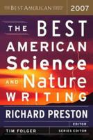 The Best American Science and Nature Writing 2007. Best American Science and Nature Writing