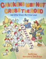 Chickens May Not Cross the Road and Other Crazy (But True) Laws