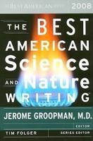 The Best American Science and Nature Writing 2008. Best American Science and Nature Writing