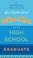 The American Heritage Dictionary Define-a-Thon for the High School Graduate