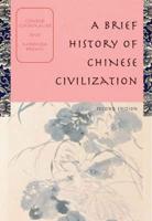 A Brief History of Chinese Civilization