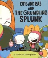 Otis and Rae and the Grumbling Splunk