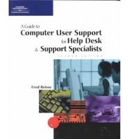 A Guide to Computer User Support for Help Desk & Support Specialists