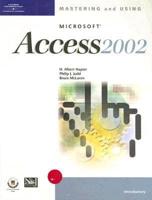 Mastering and Using Microsoft Access XP