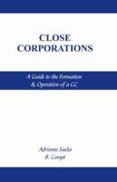 Close Corporations Guide to the Formation & Operation of a Cc