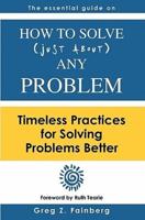 How to Solve Just About Any Problem