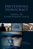 Pretending Democracy: Israel, and Ethnocratic State