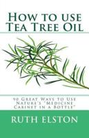 How to Use Tea Tree Oil