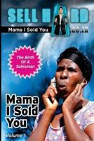 Mama I Sold You