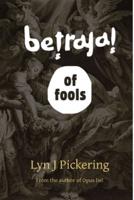 Betrayal of Fools