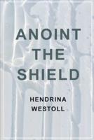 Anoint the Shield