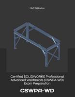 Certified SOLIDWORKS Professional Advanced Weldments (CSWPA-WD) Exam Preparation