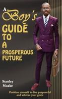 A Boy's Guide to a Prosperous Future