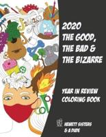 2020 The Good, the Bad & the Bizarre: Year in Review Coloring Book