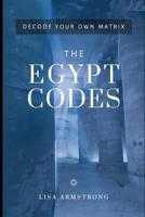 Decode Your Own Matrix - The Egypt Codes