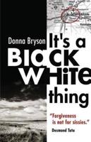 It's a Black-White Thing: "Forgiveness is not for sissies." - Desmond Tutu