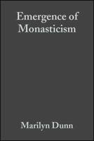 The Emergence of Monasticism