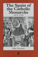 The Spain of the Catholic Monarchs, 1474-1520