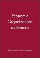 Economic Organizations as Games