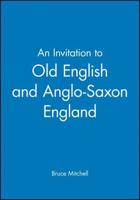 An Invitation to Old English and Anglo-Saxon England