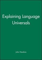 Explaining Language Universals