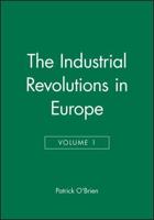 The Industrial Revolutions in Europe I, Volume 4