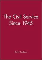 The Civil Service Since 1945