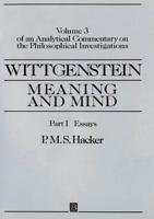Analytic Commentary on the Philosophical Investigations. Vol.3 Wittgenstein Meaning and Mind