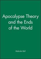 Apocalypse Theory and the Ends of the World