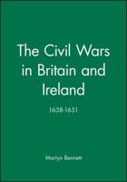 The Civil Wars in Britain and Ireland, 1638-1651