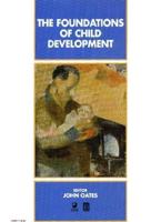 The Foundations of Child Development