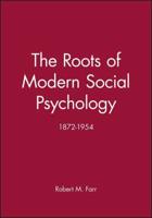 The Roots of Modern Social Psychology, 1872-1954