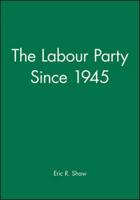 The Labour Party Since 1945