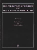 The Corruption of Politics and the Politics of Corruption