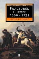 Fractured Europe, 1600-1721