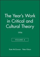 The Year's Work in Critical and Cultural Theory. Vol. 4 1994